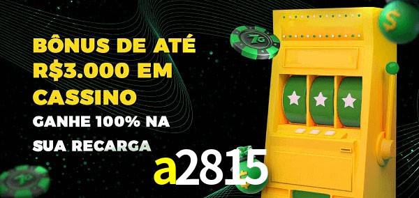 a2815 melhor bônus de depósito